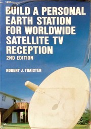 Cover of: Build a personal earth station for worldwide satellite TV reception