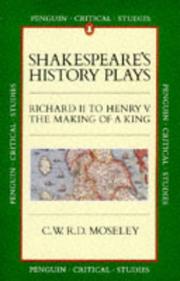 Shakespeare's history plays : Richard II to Henry V : the making of a King