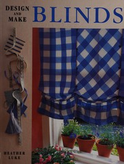 Cover of: Design and make blinds.