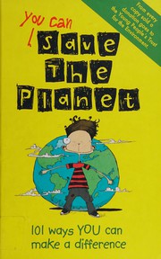 Cover of: You Can Save the Planet by J. A. Wines, Clive Gifford, Sarah Horne