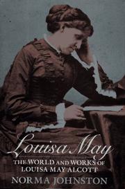 Cover of: Louisa May: the world and works of Louisa May Alcott