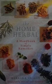 Cover of: The home herbal: a handbook of simple remedies