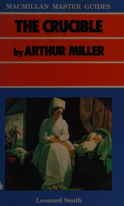 The Crucible" by Arthur Miller by Leonard Smith
