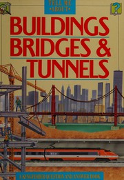 Cover of: Buildings, Bridges and Tunnels (Tell Me About S.)