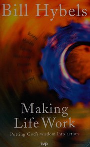 Cover of: Making life work: putting God's wisdom into action
