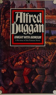 Cover of: KNIGHT WITH ARMOUR by Alfred Leo Duggan