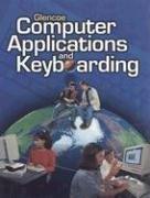 Glencoe Computer Applications and Keyboarding by McGraw-Hill
