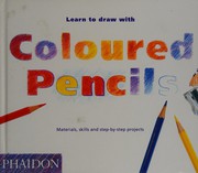 Cover of: Learn to Draw with Coloured Pencils (Learn to Paint & Draw)