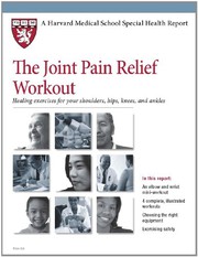 Cover of: Harvard Medical School The Joint Pain Relief Workout: Healing exercises for your shoulders, hips, knees, and ankles