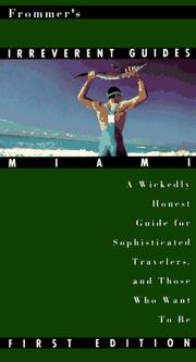 Cover of: Frommer's Irreverent Guide to Miami (Frommer's Irreverent Guides Miami) by Laura A. Kelly, Eric Newell