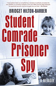 Cover of: Student Comrade Prisoner Spy: A Memoir