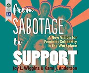 Cover of: From Sabotage to Support: A New Vision for Feminist Solidarity in the Workplace