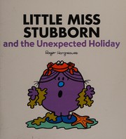 Cover of: Little Miss Stubborn and the unexpected holiday