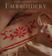 Cover of: Embroidery: 25 Classic Hand Embroidery Projects (Traditional Needle Arts)