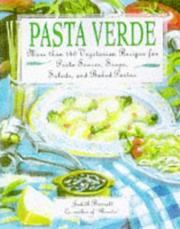 Pasta verde : more than 140 vegetarian recipes for pasta sauces, soups, salads and baked pastas