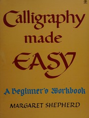 Cover of: Calligraphy made easy: a beginner's workbook