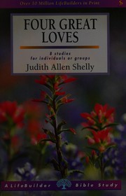 Cover of: Four great loves: 8 studies for individuals or groups
