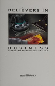 Cover of: Believers in Business: Stories From The Servicemaster Family