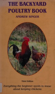 The backyard poultry book by Andrew Singer