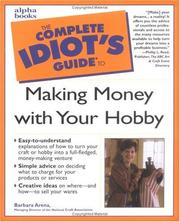 Cover of: The complete idiot's guide to making money with your hobby