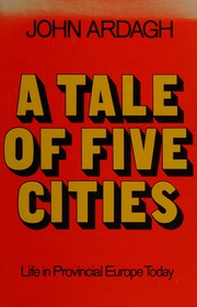 Cover of: A tale of five cities: life in provincial Europe today