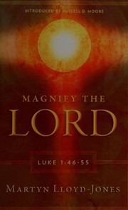 Magnify the lord by David Martyn Lloyd-Jones