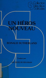 Cover of: Un héros nouveau: études comparatives des littératures québécoises et canadienne-anglaise