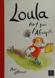Loula part pour l'Afrique by Anne Villeneuve