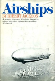 Cover of: Airships: a popular history of dirigibles, zeppelins, blimps, and other lighter-than-air craft.