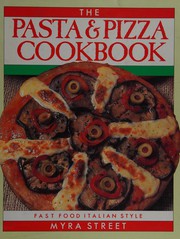 Cover of: The pasta and pizza cookbook by Myra Street