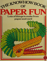 Cover of: The Know How Book of Paper Fun (Know How Books)