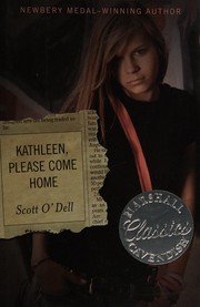 Cover of: Kathleen, please come home by Scott O'Dell