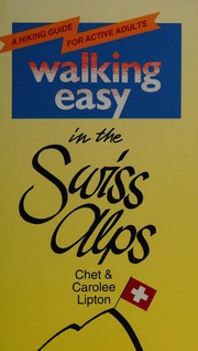 Cover of: Walking easy in the Swiss Alps