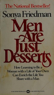 Cover of: Men are just desserts. by Sonya Friedman