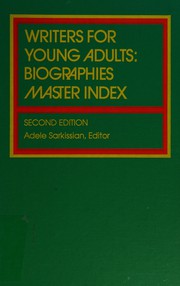 Cover of: Writers for young adults: biographies master index : an index to sources of biographical information about novelists ...