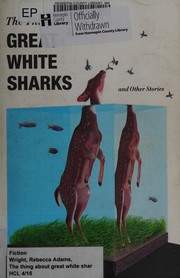 The thing about great white sharks and other stories by Rebecca Adams Wright