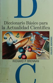 Cover of: Diccionario básico para la actualidad científica by Richard P. Brennan