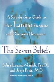 Cover of: The Seven Beliefs: A Step-by-Step Guide to Help Latinas Recognize and Overcome Depression