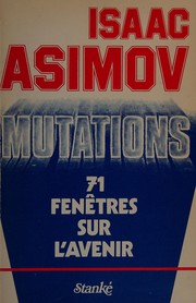 Cover of: Mutations by Isaac Asimov ; traduit de l'américain par Jean-Louis Morgan