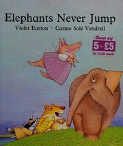 Cover of: Elephants never jump by Violet Easton