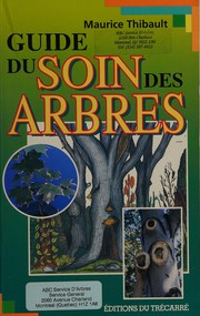 Guide du soin des arbres by Maurice Thibault