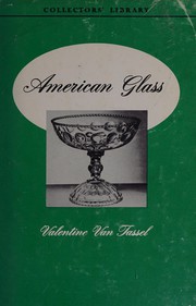 Cover of: American glass by Valentine Van Tassel