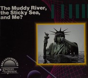 Cover of: The Muddy river, the sticky sea, and me?