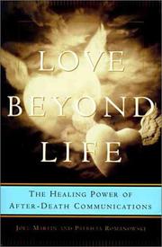 Cover of: Love beyond life: the healing power of after-death communications