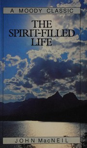 Cover of: The spirit filled life by John MacNeil