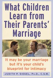 What Children Learn from Their Parents' Marriage by Judith P. Siegel