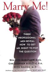 Cover of: Marry Me!: Three Professional Men Reveal How to Get Mr. Right to Pop the Question
