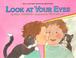 Cover of: Look at your eyes
