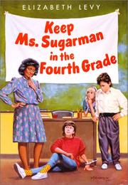 Cover of: Keep Ms. Sugarman in the fourth grade