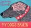 Cover of: My Dog's Brain